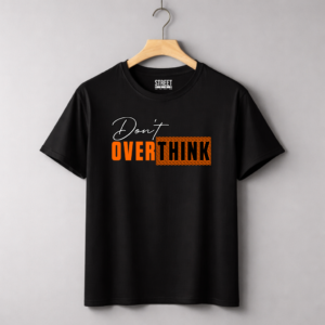 Don't Overthink – Design ID:13335691 Black