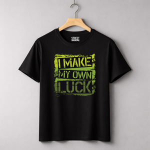I Make My Own Luck – Design ID:79827211 Black