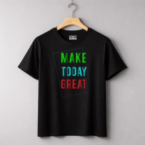 Make Today Great – Design ID:21846664 Black