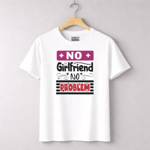 No Girlfriend No Problem – Design ID:16778599 White