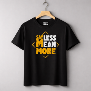 Say Less Mean More – Design ID:10484092 Black