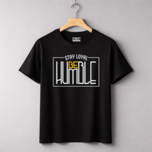 Stay Loyal Be Humble – Design ID:13179109 Black