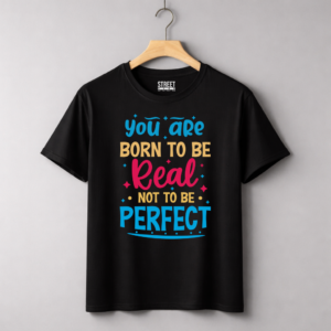 You Are Born To Be Real – Design ID:11742337 Black