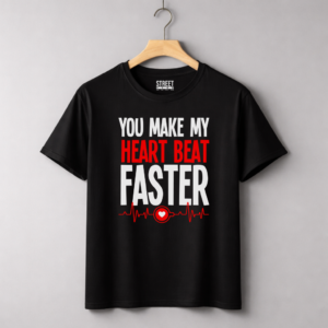 You Make My Heart Beat Faster – Design ID:21124141 Black